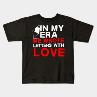 In our time we wrote love birthday messages to wife or husband Kids T-Shirt